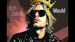 Kurt Cobain - Would   (AI Music )