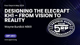 FDIM 2024 - Designing the Elecraft KH1 - From Vision to Reality by Wayne Burdick N6KR