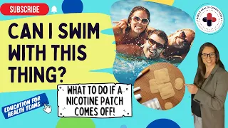 Can I Swim with This Thing? What to Do if a Nicotine Patch Comes Off!