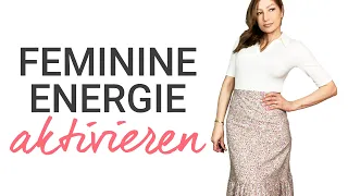 4 Dinge, die unsere FEMININE ENERGIE steigern *lebensverändernd*