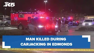 Man killed during Edmonds carjacking