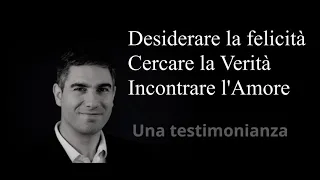 Robert Cheaib, Desiderare la felicità,cercare la verità, incontrare l'amore. testimonianza personale