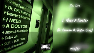 Dr. Dre - I Need A Doctor (ft. Eminem & Skylar Grey) (432Hz)