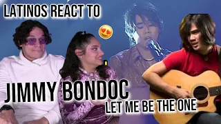 Latinos react to JIMMY BONDOC for the first time | Let Me Be The One (MYX Live)| REACTION