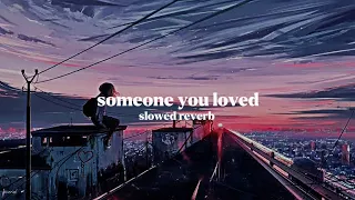 Someone You Loved -  Lewis Capaldi (slowed reverb) | #slowedreverb #someoneyouloved #echolullabies |
