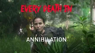 EVERY DEATH IN #127 Annihilation (2018)