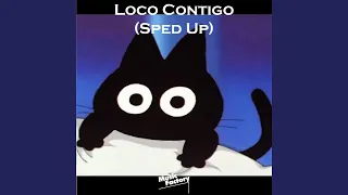 Loco Contigo (Sped Up)