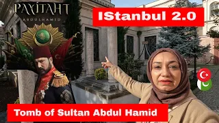 Istanbul 2.0 Tomb Of Sultan Abdul Hamid   / سلطان عبدالحمید کا مقبرہ / #payitaht