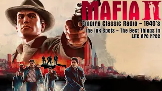 Mafia II - Empire Classic Radio - The Ink Spots - The Best Things In Life Are Free