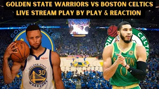 Boston Celtics Vs Golden State Warriors NBA FINALS Game 1 | Live Play By Play & Reaction