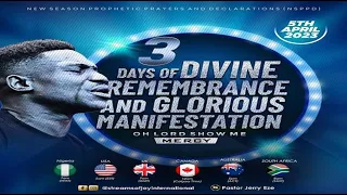 3 DAYS OF DIVINE REMEMBRANCE AND GLORIOUS MANIFESTATION || OH LORD SHOW ME MERCY || 5TH APRIL 2023