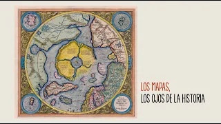 Los mapas, los ojos de la historia