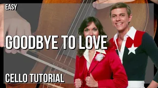 SUPER EASY: How to play Goodbye To Love  by Carpenters on Cello (Tutorial)