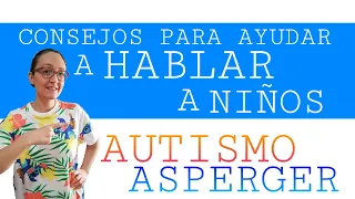 COMO AYUDAR a HABLAR a NIÑOS AUTISMO ASPERGER 👧 🧑