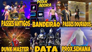 PASSES ANTIGO DE VOLTA-PASSES DOURADOS,BANDEIRÃO,DUNK MASTER,INCUBADORA BESTA DA GALÁXIA FREE FIRE!!