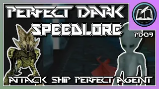 History of Perfect Dark: SpeedLore | Attack Ship Perfect Agent - Funky Buddha's Masterpiece