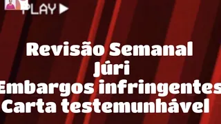 4. Revisão 2a fase exame 38: júri, embargos, carta