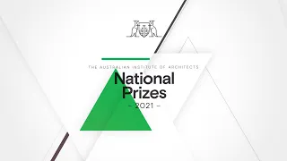 The Australian Institute of Architects National Prizes 2021