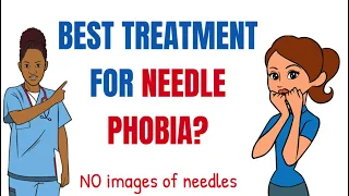 What is the best treatment for needle phobia?