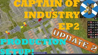 Production Setup!: Captain Of Industry Update 2 Ep2