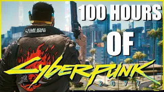 100 Hours of Cyberpunk 2077...