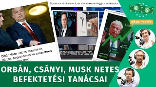 Orbán Viktor, Csányi Sándor és Elon Musk netes befektetési tanácsai