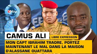CAMUS ALI : Mon Capt Ibrahim Traoré, portez maintenant le mal dans la maison d'ALASSANE OUATTARA