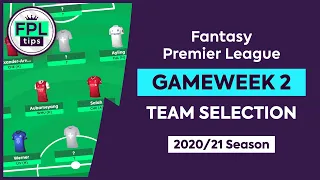 FPL GW2: TEAM SELECTION | Gameweek 2 | Fantasy Premier League Tips 2020/21