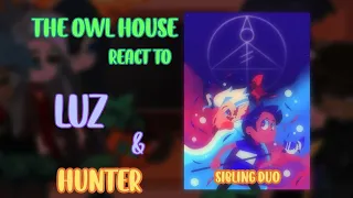 [|]The Owl House react to Luz & Hunter[|]Sibling Duo[|]ft. The CAT'S[|]Hollow Mind[|] Part 1[|]