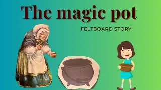 The magic porridge  pot felt board story