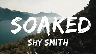 Shy Smith - Soaked  || Itzel Music