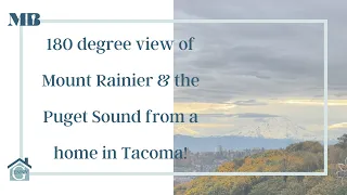 180 DEGREE VIEW OF MOUNT RAINIER FROM HOME IN TACOMA, WASHINGTON!