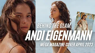 BEHIND THE GLAM: Andi Eigenmann MEGA Magazine (April 2023 issue) | Jake Galvez