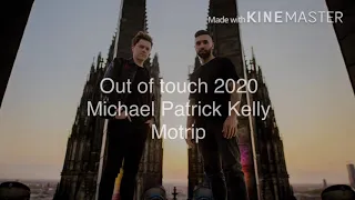 Out of touch 2020 - Michael Patrick Kelly & Motrip (lyrics)
