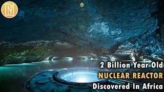 Nuke Reactor Discovered in Africa, 2 Billion Years Old