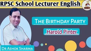 RPSC School Lecturer: Genre of The Birthday Party :Comedy of Menace , The Theatre of Absurd