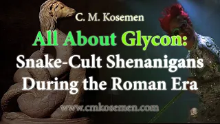 🐍 GLYCON: 🐍✨The True Story of Ancient Rome's Most Sordid Snake Cult✨