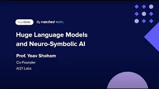 Huge Language Models and Neuro-Symbolic AI - Prof. Yoav Shoham