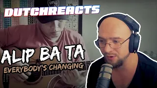 DutchReacts | Alip Ba Ta - Everybody's Changing Reaction