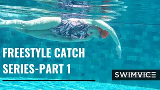 SWIMVICE | FREESTYLE CATCH SERIES - PART 1