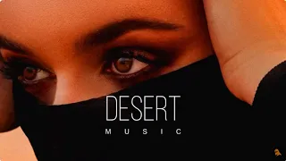 Desert Music - Ethnic & Deep House Mix 2024