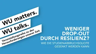 Weniger Drop-Out durch Resilienz? - WU matters. WU talks.