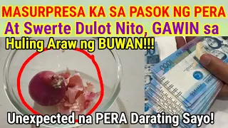 Gawin sa Huling Araw Ng BUWAN! Malaking PERA Dala Nito Sayo!