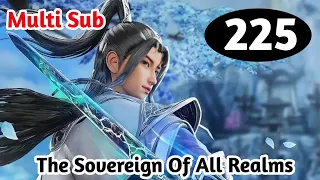 [Multi Sub] The  Sovereign of All Realms Episode 225 Eng Sub | Origin Animation