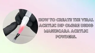 How to create the viral acrylic dip ombre using Maskscara acrylic powders.