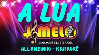 ALLANZINHO = A LUA = KARAOKE