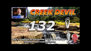 CREEK DEVIL:  EP -132   I could see it’s breath!