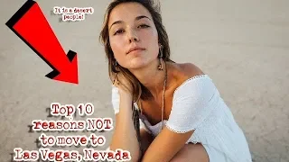 Top 10 Reasons NOT to move to Las Vegas, Nevada. #1 is obvious, you'll need skin care products.