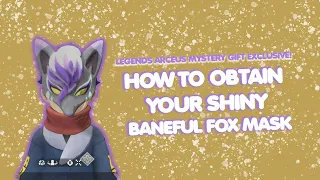 How to Claim the Shiny Baneful Fox Mask in Pokemon Legends Arceus!