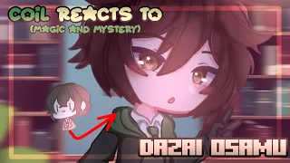 Magic and Mystery / Coil REACT TO Dazai Osamu | Gacha Life 2